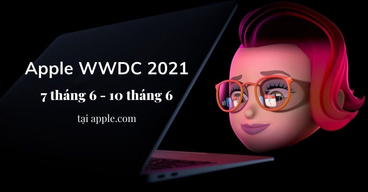 WWDC 2021: Tất cả những sản phẩm dự đoán sẽ được công bố
