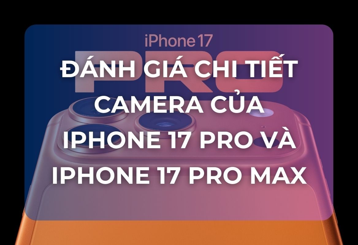 iPhone 17 Pro Mới: Cụm Camera Đột Phá Với 3 Ống Kính 48MP, Zoom 8x Và Tính Năng Điện Ảnh