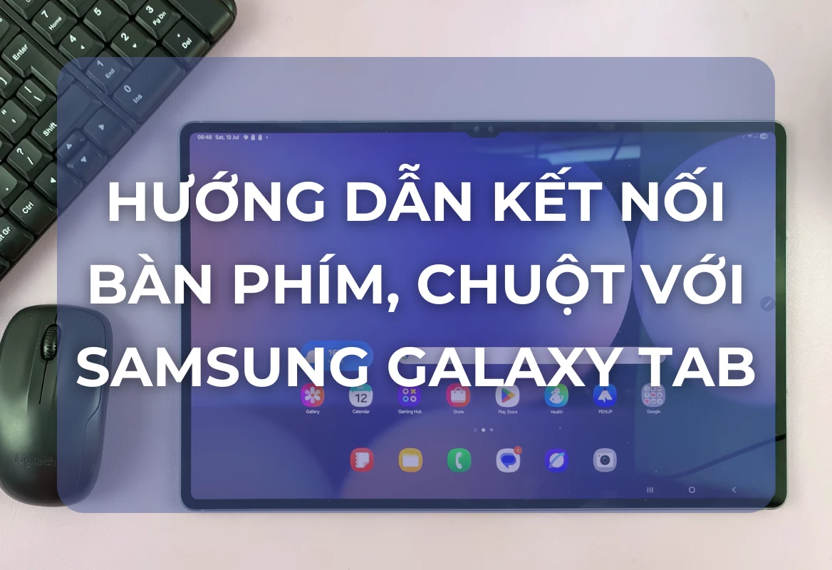 Nâng Tầm Năng Suất: Hướng Dẫn Kết Nối Bàn Phím Và Chuột Với Samsung Galaxy Tab Chi Tiết Từ A-Z