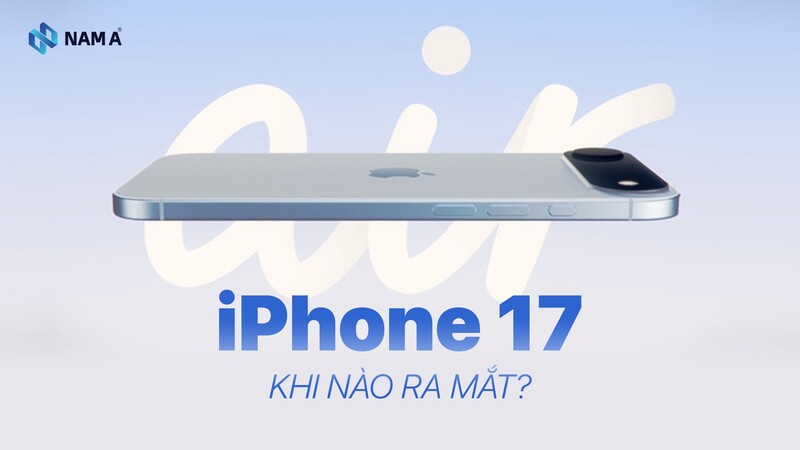 iPhone 17 ra mắt thời điểm nào? Toàn bộ thông tin về các phiên bản, điểm nâng cấp, giá bán dự kiến