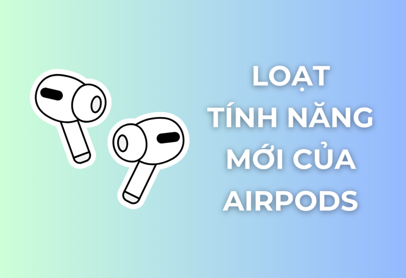 AirPods Sắp Có Loạt Tính Năng Mới Đột Phá: Nâng Tầm Trải Nghiệm Âm Thanh & Sức Khỏe