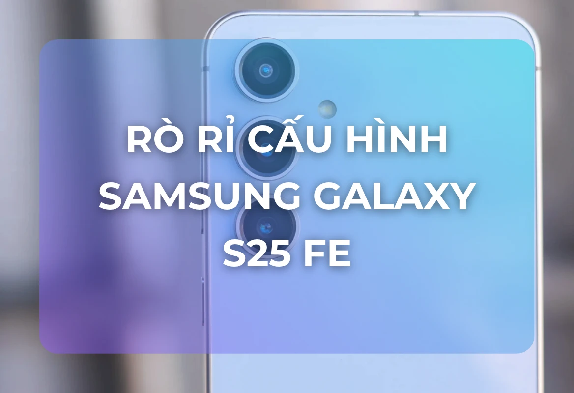 Rò Rỉ Đầy Hứa Hẹn: Samsung Galaxy S25 FE Gây Sốt Với Pin Lớn, Sạc Nhanh 45W Và Hiệu Năng Flagship