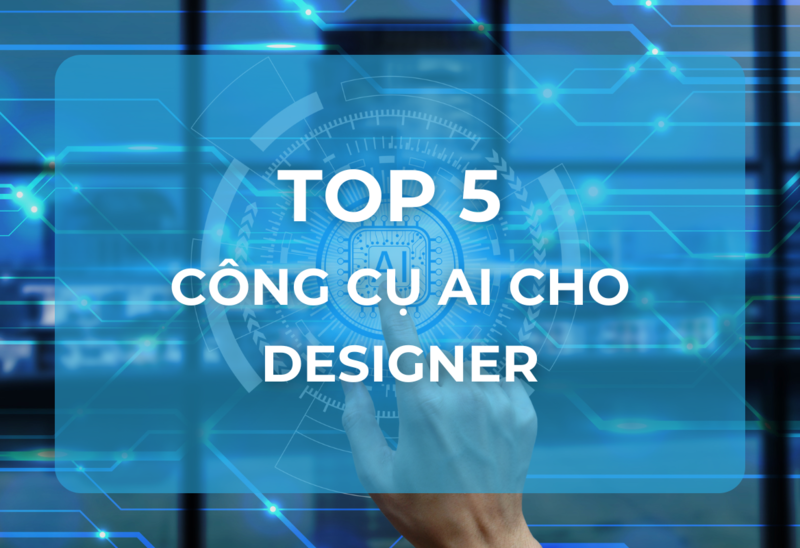 Top 5 Công Cụ AI Cho Designer 2025: Nâng Tầm Sáng Tạo và Tối Ưu Quy Trình Làm Việc